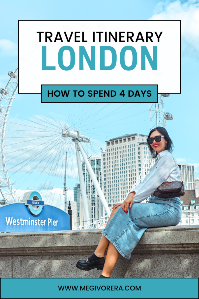 London Travel Itinerary: How to Spend 4 Days in London