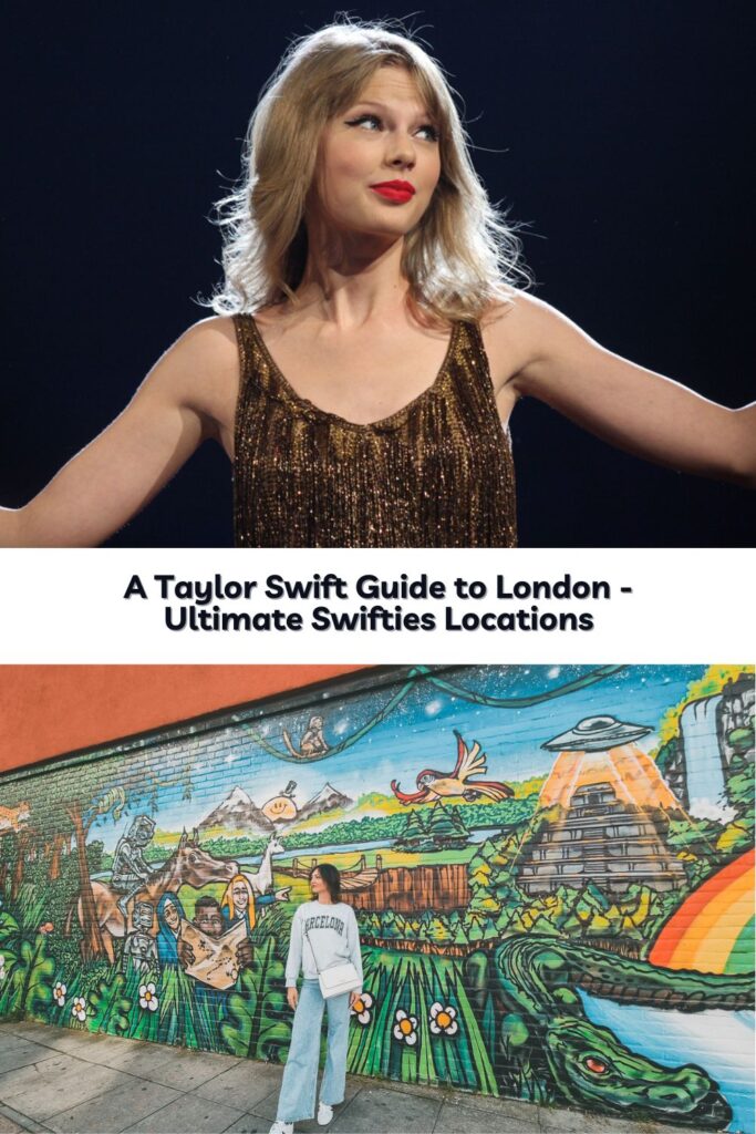 A Taylor Swift Guide to London - Ultimate Swifties Locations
