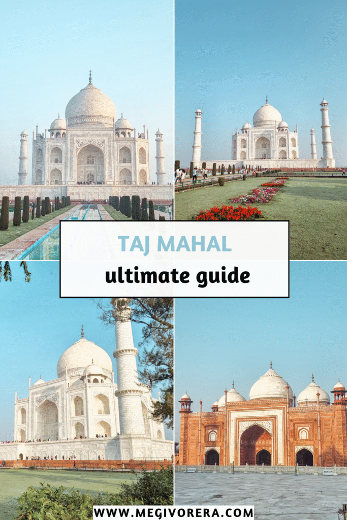 My Ultimate Taj Mahal Guide: Everything You Need to Know